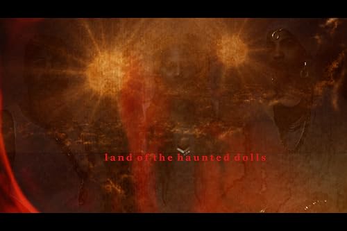 Land of the Haunted Dolls