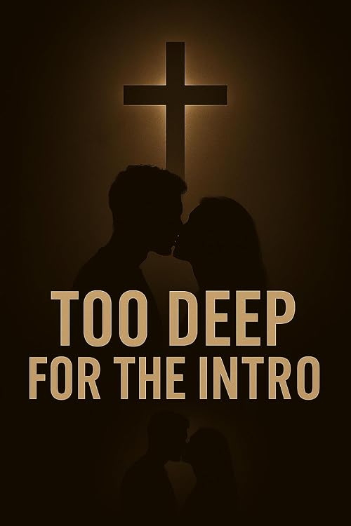 Too Deep for the Intro