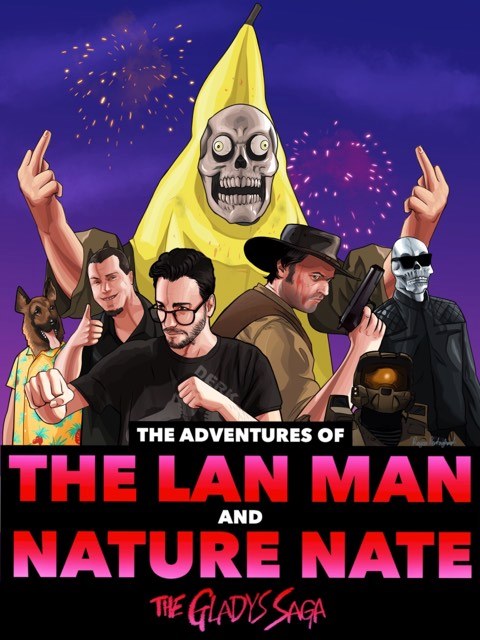 Adventures of the Lan Man and Nature Nate