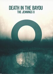 Death in the Bayou: The Jennings 8
