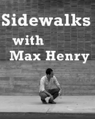 Sidewalks with Max Henry