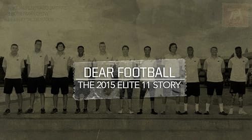 Dear Football: The 2015 Elite 11 Story