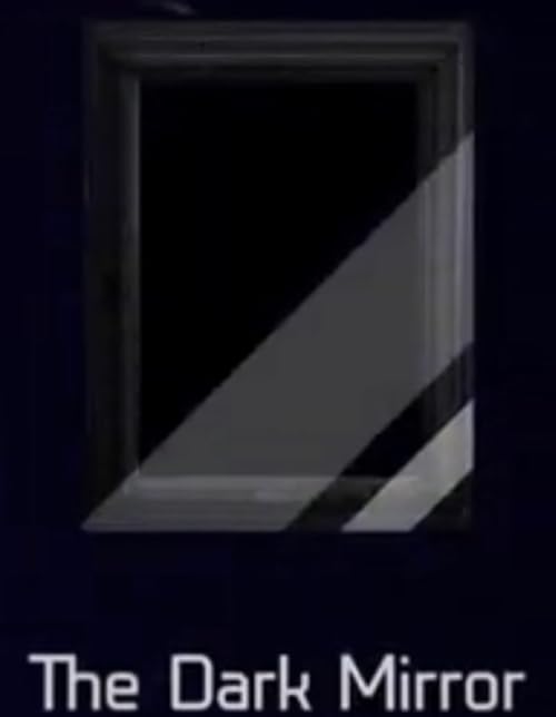 The Dark Mirror