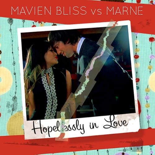 Hopelessly in Love by Mavien Bliss vs Marne