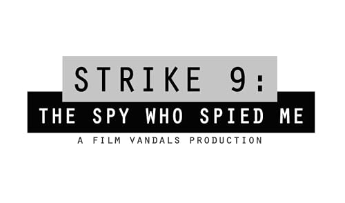 Strike 9: The Spy Who Spied Me