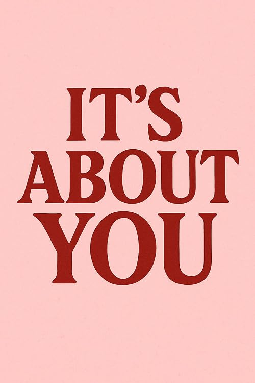 It's About You