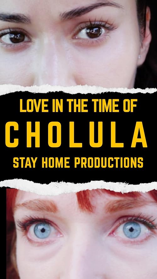 Love in the Time of Cholula
