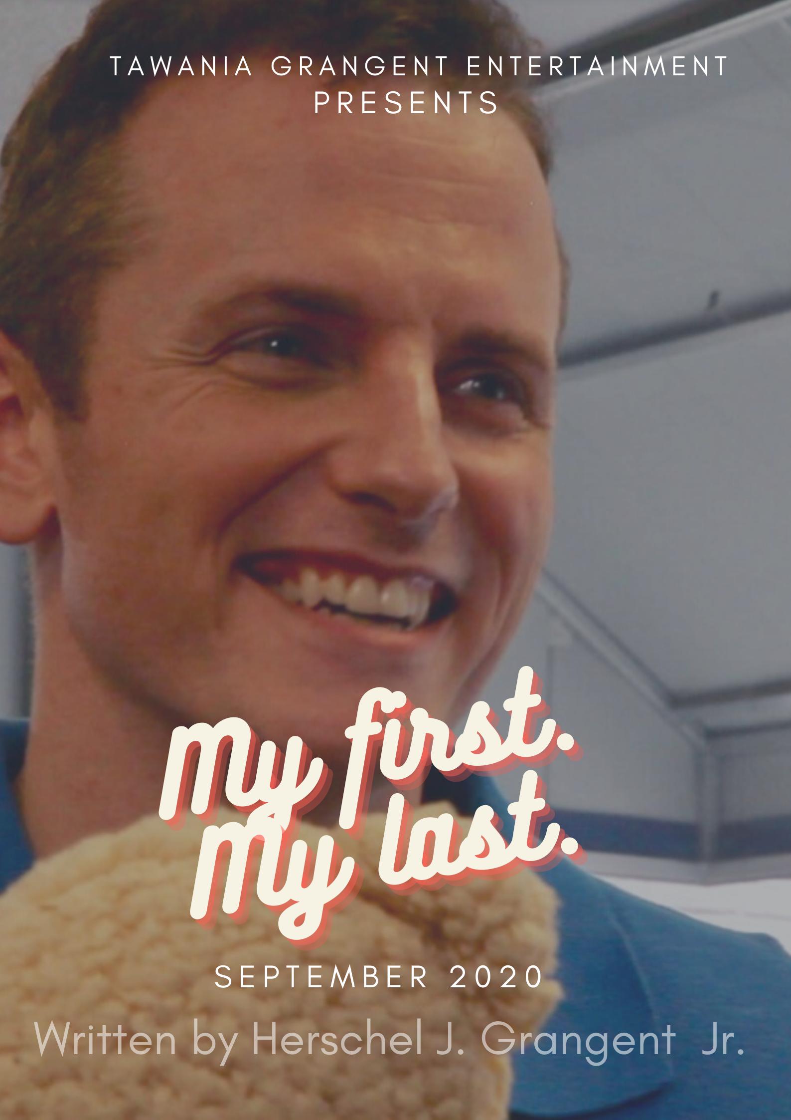 My First. My Last.