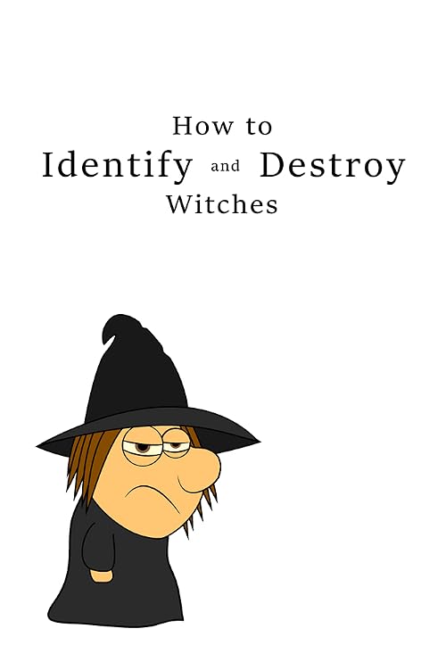How to Identify and Destroy Witches