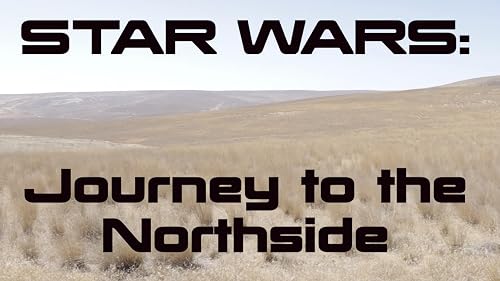 Journey to the Northside (Star Wars fan film)