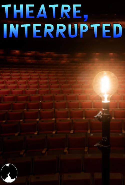 Theater, Interrupted