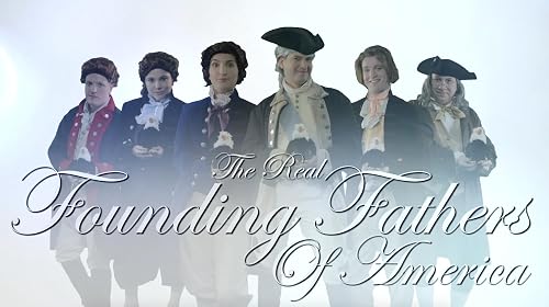The Real Founding Fathers of America