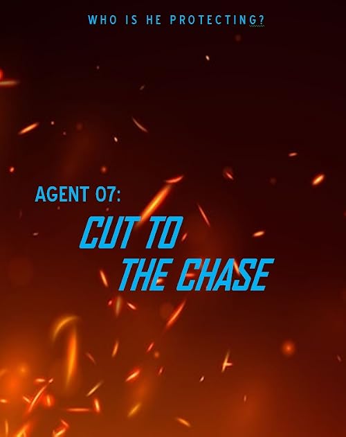 Agent 07: Cut to the Chase