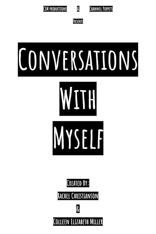 Conversations with Myself