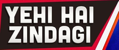 Yehi hai Zindagi