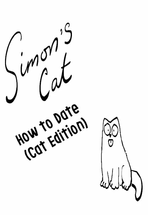 Simon's Cat: How to Date (Cat Edition)