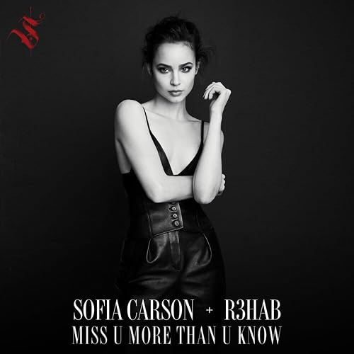 Sofia Carson & R3HAB: Miss U More Than U Know