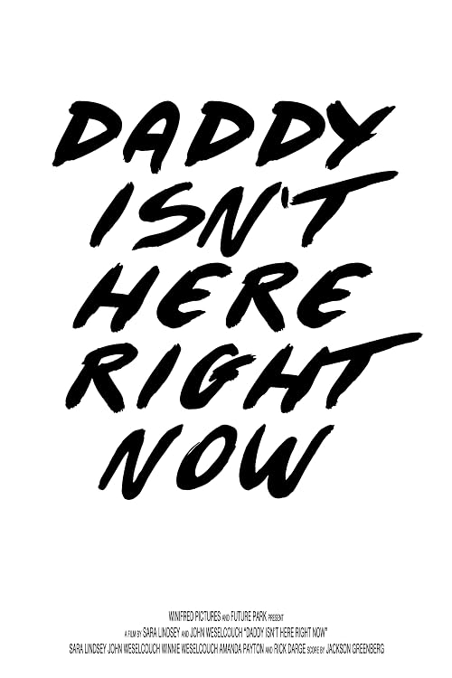 Daddy Isn't Here Right Now