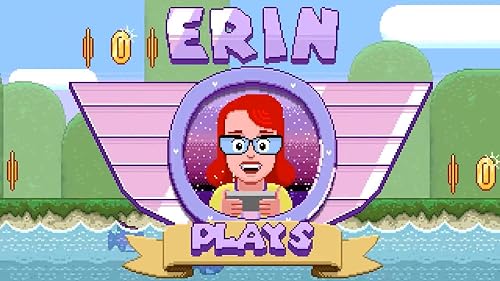 Erin Plays