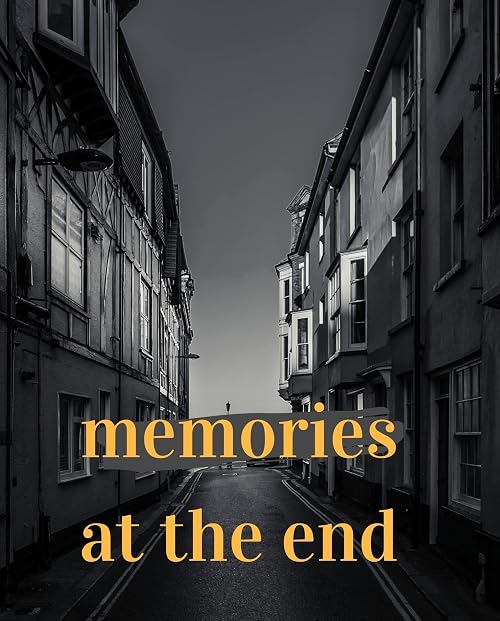 Memories at the End
