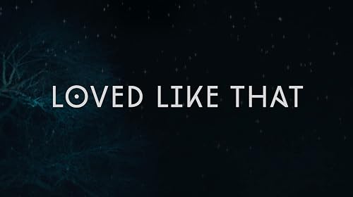 Loved Like That