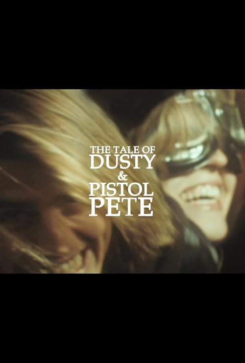 The Tale of Dusty and Pistol Pete