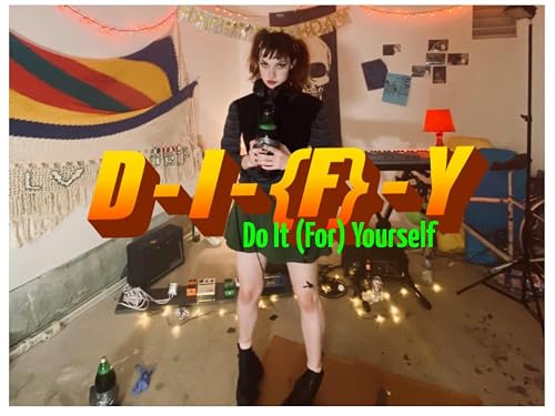 D-I-(f)-Y: Do It for Yourself