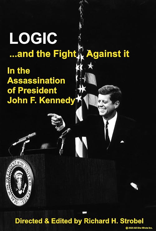 Logic: and the fight against it in the Assassination of President John F. Kennedy