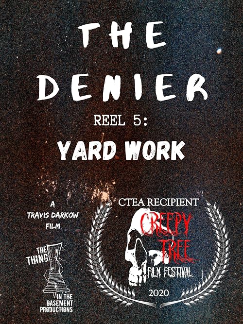 The Denier - REEL 5: Yard Work