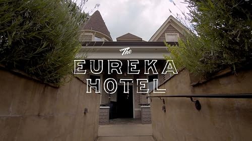 Always Open, the Eureka Hotel