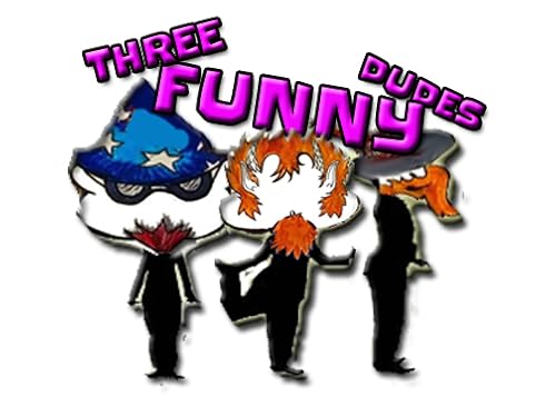 Three Funny Dudes