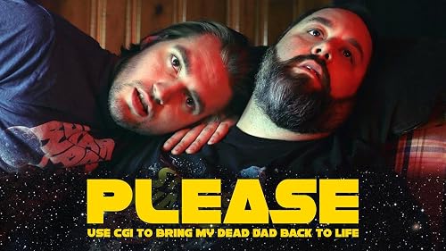 Please (Use CGI to Bring My Dead Dad Back to Life)