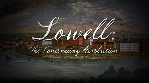 Lowell: The Continuing Revolution