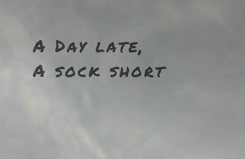 A Day Late, A Sock Short