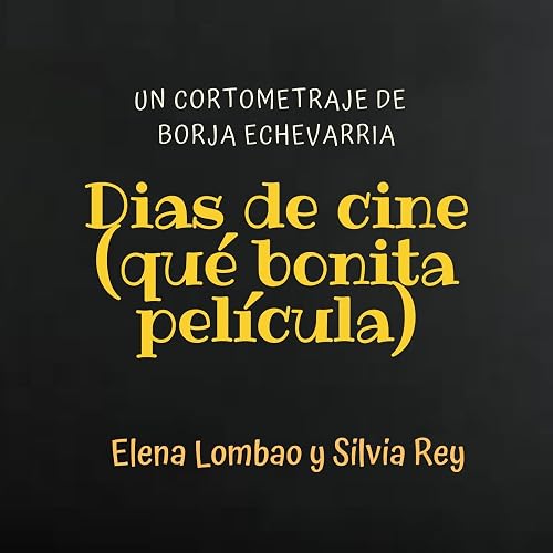 Dias de cine (qué bonita película)