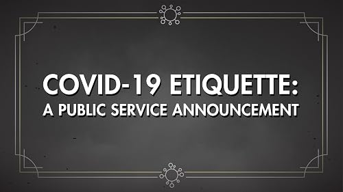 COVID-19 Etiquette: A Public Service Announcement
