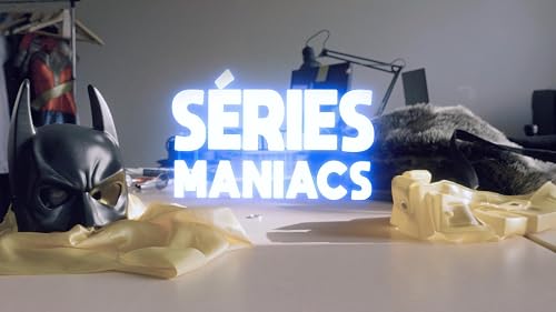 Séries Maniacs