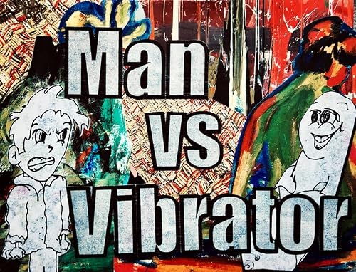 Man vs. Vibrator
