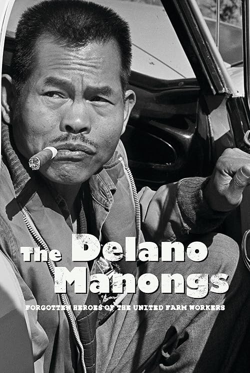 The Delano Manongs: Forgotten Heroes of the United Farm Workers