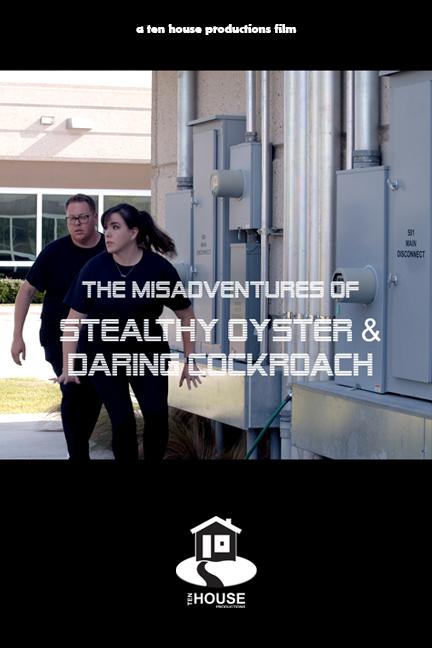 The Misadventures of Stealthy Oyster and Daring Cockroach