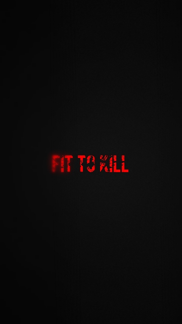 Fit to Kill