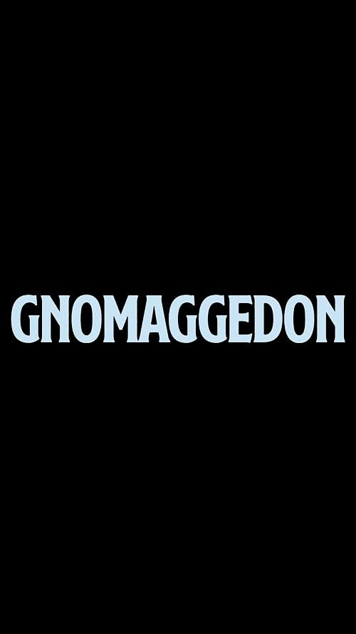 Gnomageddon