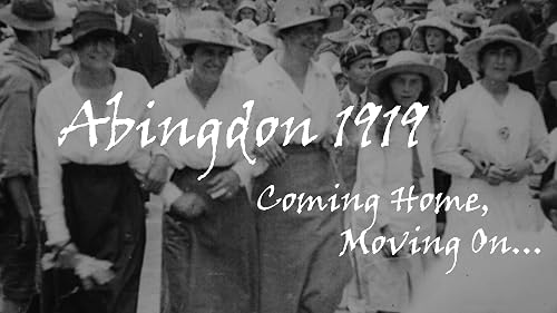 Abingdon 1919: Coming Home, Moving On