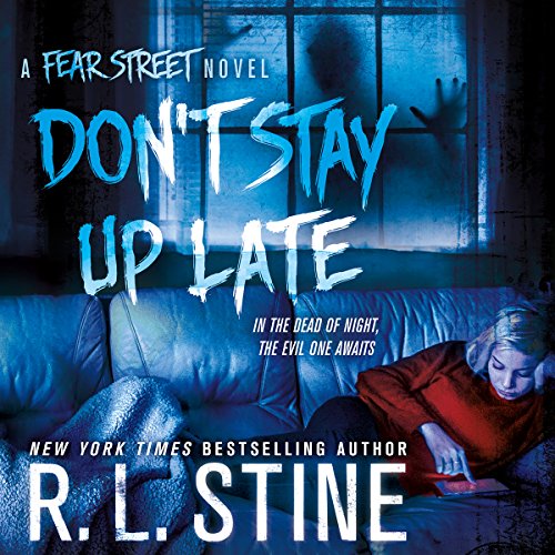 Don't Stay Up Late: A Fear Street Novel