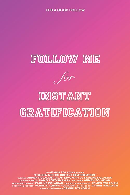 Follow Me for Instant Gratification