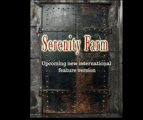 Serenity Farm, the Movie