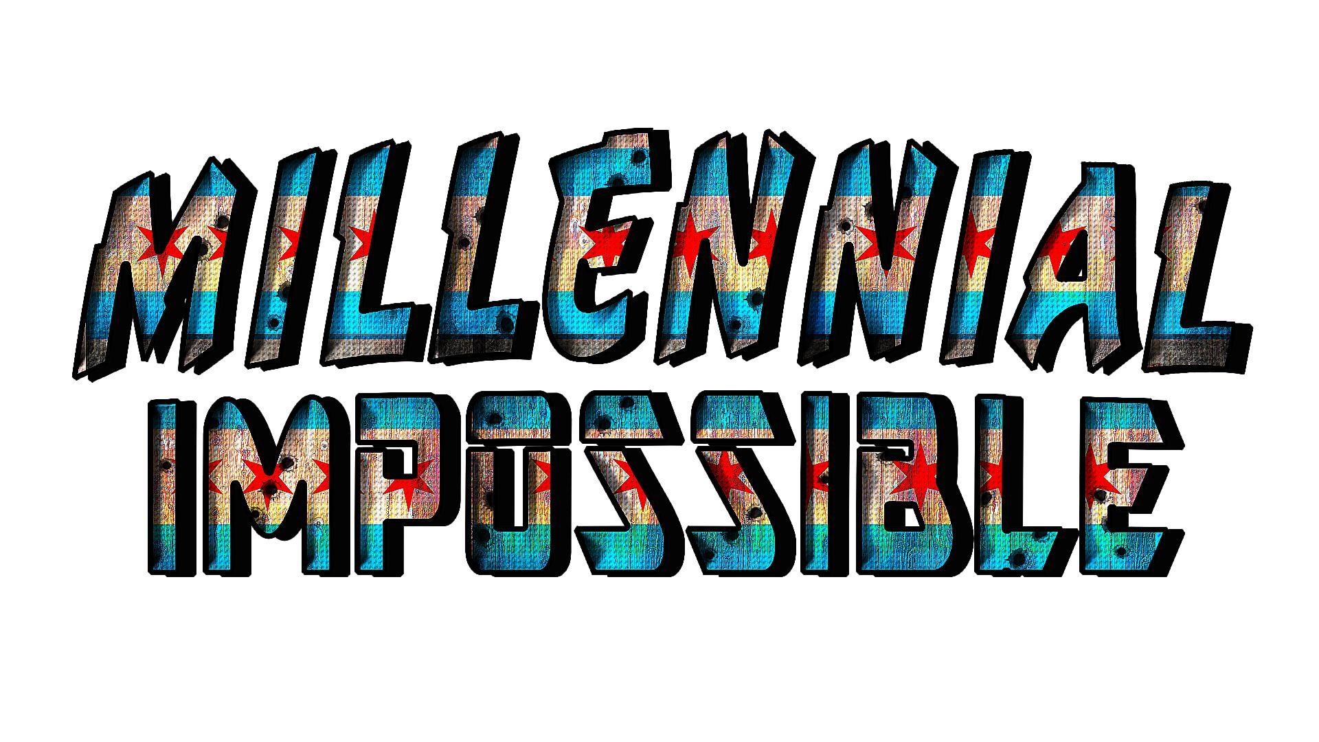 Millennial Impossible