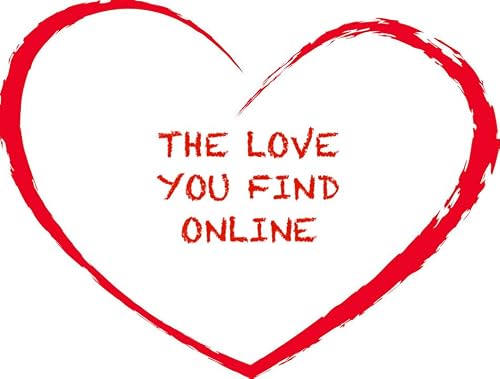 The Love You Find Online