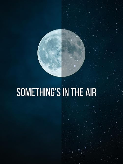 Something's in the Air