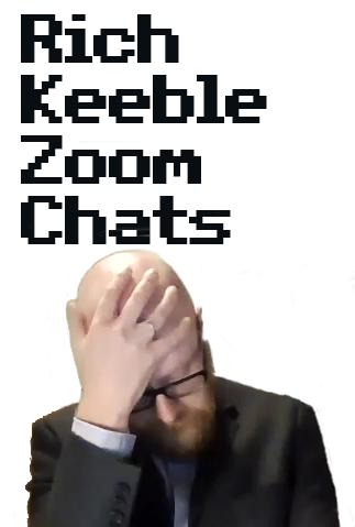 Rich Keeble Zoom Chats